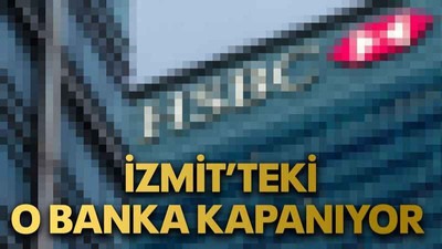 İzmit’teki o banka kapanıyor!